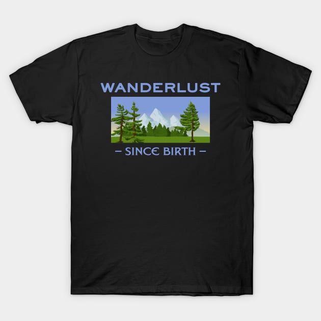 Wanderlust since birth - Wanderlust T-Shirt by tatzkirosales-shirt-store